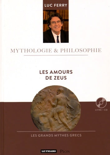 Les amours de zeus (7) - Luc Ferry -  Mythologie & philosophie - Livre