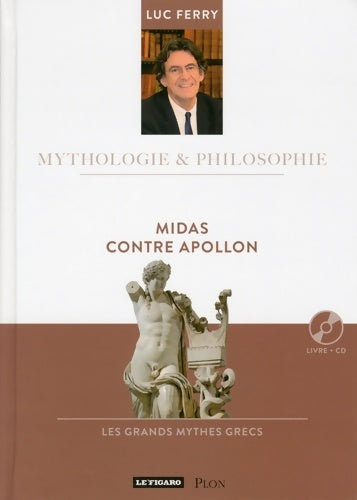 Midas contre apollon - Luc Ferry -  Mythologie & philosophie - Livre