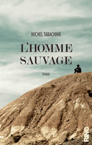L'homme sauvage - Michel Tabachnik -  Ring blanche - Livre