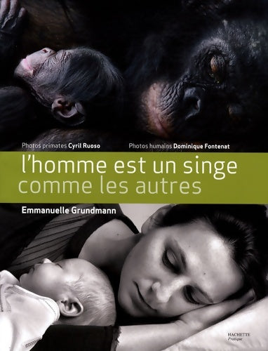 L'homme est un singe comme les autres - Emmanuelle Grundmann -  Hachette pratique GF - Livre