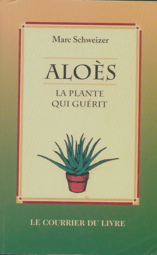 Aloès : La plante qui guérit - Marc -  Dietetique-medecines douces - Livre