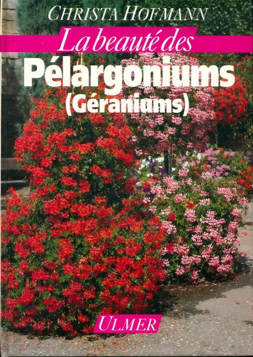 La beauté des pélargoniums - Hofmann -  La beauté des - Livre