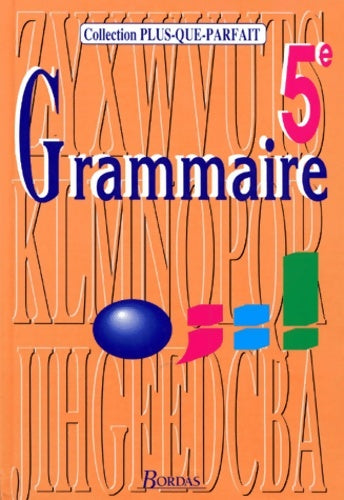 Grammaire : 5e. Cahier d'exercices - Descoubes -  Plus-que-parfait - Livre