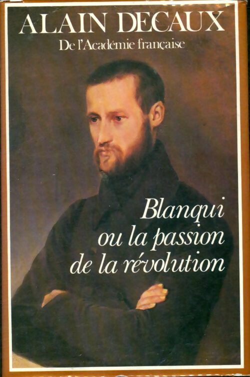 Blanqui l'insurgé - Alain Decaux -  France Loisirs GF - Livre