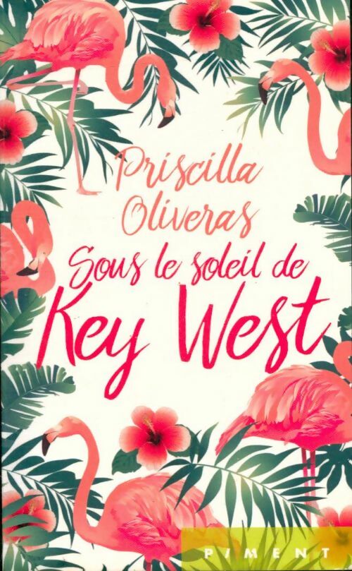 Sous le soleil de Key Wwest - Priscilla Oliveras -  France Loisirs GF - Livre
