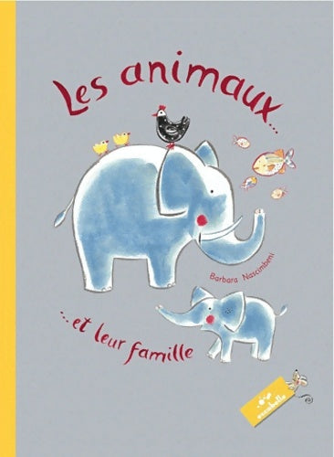 Les animaux et leurs familles - Barbara Nascimbeni -  Eveil - Livre