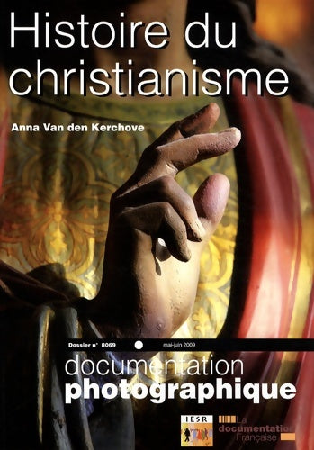 Histoire du christianisme - Van Den Kerchove Ann -  La documentation photographique - Livre