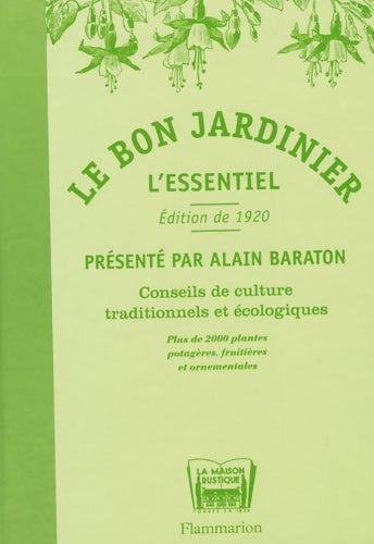 Le bon jardinier l'essentiel. Édition de 1920 - Alain Baraton -  Flammarion / la maison rustique - Livre