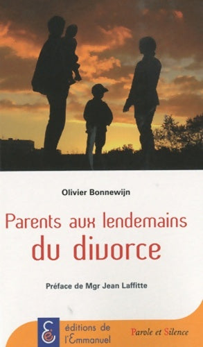 Parents aux lendemains du divorce - Olivier Bonnewijn -  Emmanuel GF - Livre