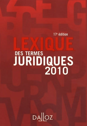 Lexique des termes juridiques : Edition 2010 - Raymond Guillien -  Dalloz - Livre