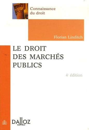 Le droit des marchés publics : Edition 2006 - Florian Linditch -  Connaissance du droit - Livre
