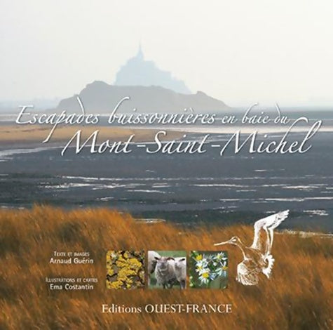 Escapades buissonnières en baie du mont-saint-michel - Arnaud Guérin -  Ouest France GF - Livre