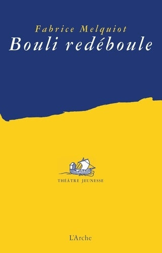 Bouli redéboule - Fabrice Melquiot -  Théâtre Jeunesse - Livre