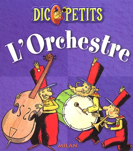 Orchestre dicopetits - Hélène Montardre -  DicoPetits - Livre