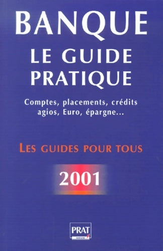 Banque : Le guide pratique 2001 - Luc Bernet-Rollande -  Les guides pratiques pour tous - Livre