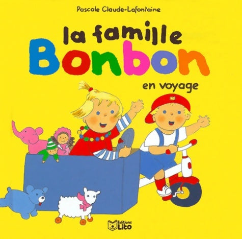 La famille bonbon : La famille bonbon en voyage - Pascale Claude-Lafontaine -  Lito - Livre