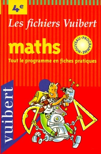 Mathématiques 4ème. Nouveau programme - Felloneau -  Les fichiers Vuibert - Livre
