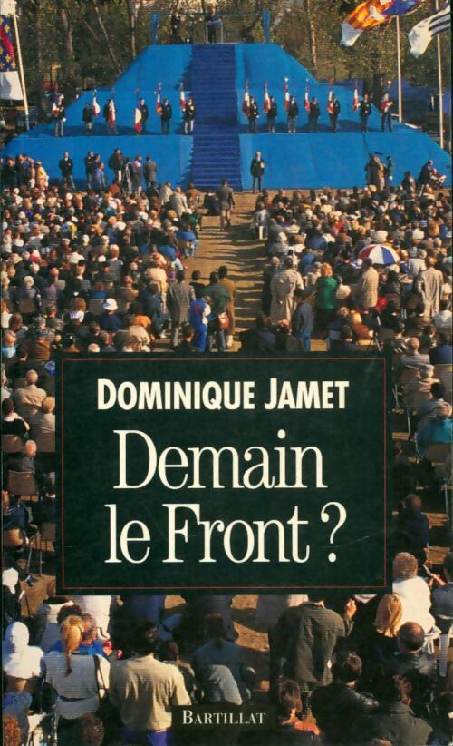 Demain le front ? - Dominique Jamet -  Bartillat - Livre