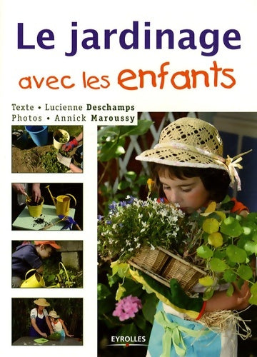 Le jardinage avec les enfants - Maroussy Deschamps -  Eyrolles GF - Livre