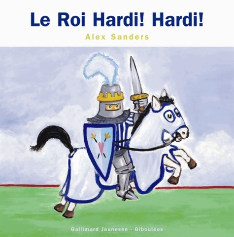 Le roi hardi! hardi! - de 4 à 7 ans - Alex Sanders -  Les Rois Les Reines - Livre