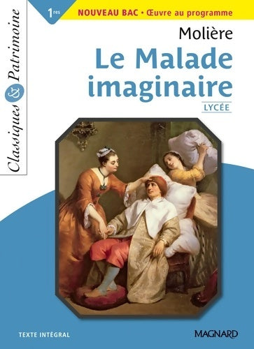 Le malade imaginaire - bac français 1re 2022 - classiques et patrimoine - Molière -  Classiques & Patrimoine - Livre