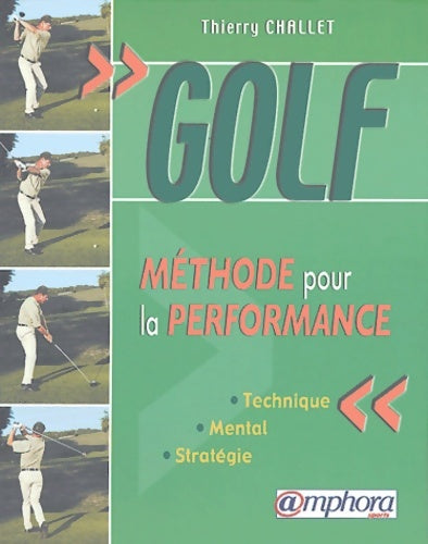 Golf : Méthode pour la performance - Thierry Challet -  Sports - Livre