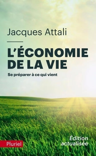 L'économie de la vie : Se préparer à ce qui vient - Jacques Attali -  Pluriel - Livre