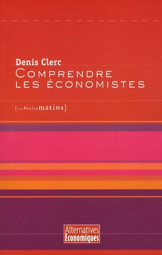 Comprendre les économistes (1) - Denis Clerc -  Les petits matins - Livre