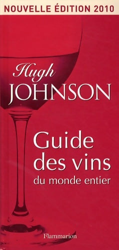 Guide des vins du monde entier - Hugh Johnson -  Flammarion GF - Livre