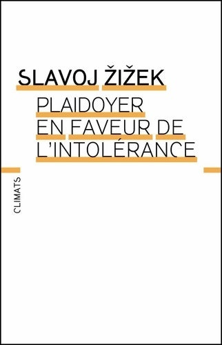 Plaidoyer en faveur de l'intolérance - Slavoj ?i?ek -  Climats - Livre