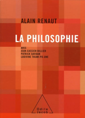 La philosophie - Alain Renaut -  Jacob GF - Livre