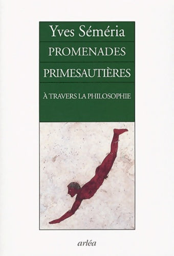 Voyage primesautier à travers la philosophie : Ou comment philosopher sur la pointe des pieds - Yves Séméria -  Arléa GF - Livre