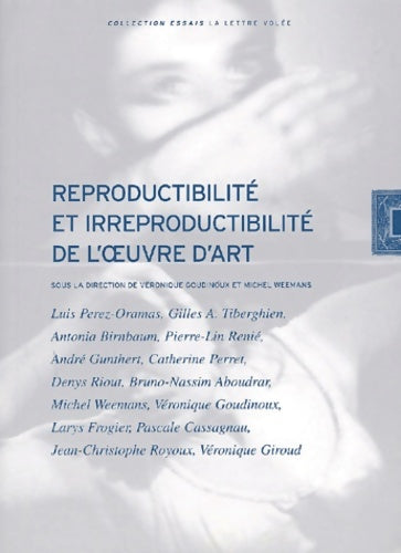 Reproductibilite et irreproductibilite de oeuvre d'art - Goudinoux -  Essais - Livre