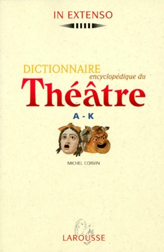 Dictionnaire encyclopédique du théâtre Tome I - Michel Corvin -  In Extenso - Livre