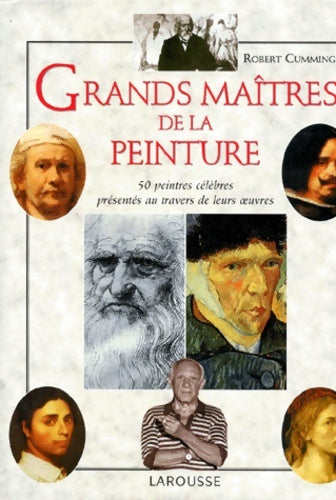 Les grands maîtres de la peinture - Robert Cumming -  Larousse GF - Livre