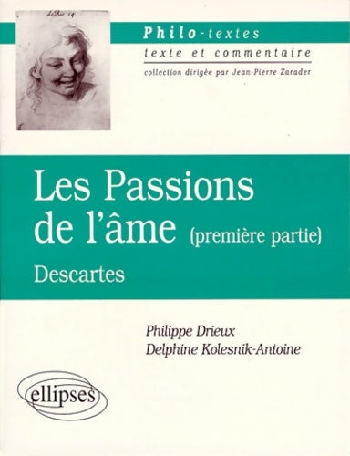 Les passions de l'âme première partie descartes - Delphine Kolesnik-antoine -  Philo-textes - Livre
