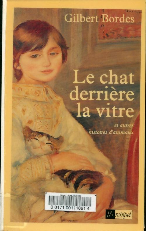 Le chat derrière la vitre : Et autres histoires d'animaux - Gilbert Bordes -  L'archipel GF - Livre