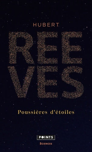 Poussières d'étoiles - Hubert Reeves -  Points Sciences - Livre