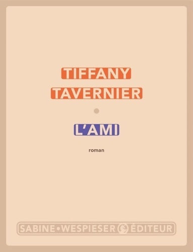 L'ami - Tiffany Tavernier -  Wespieser GF - Livre