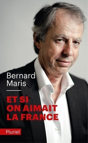 Et si on aimait la France - Bernard Maris -  Pluriel - Livre