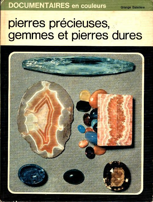 Pierres précieuses, gemmes et pierres dures - Henri-Jean Schubnel -  Documentaires en couleurs - Livre