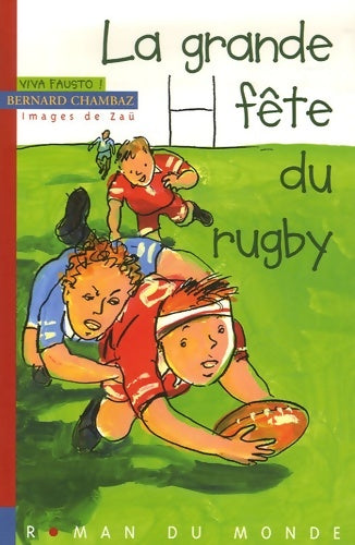 Viva fausto ! Tome IV : La grande fête du rugby - Bernard Chambaz -  Roman du monde - Livre