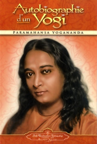 Autobiographie d'un yogi - Yogananda -  Self realization - Livre