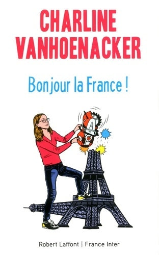 Bonjour la France ! - Charline Vanhoenacker -  Laffont GF - Livre