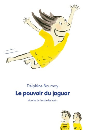 Le pouvoir du jaguar - Delphine Bournay -  Mouche - Livre