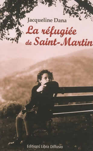 La réfugiée de saint-martin - Jacqueline Dana -  Libra Diffusio GF - Livre