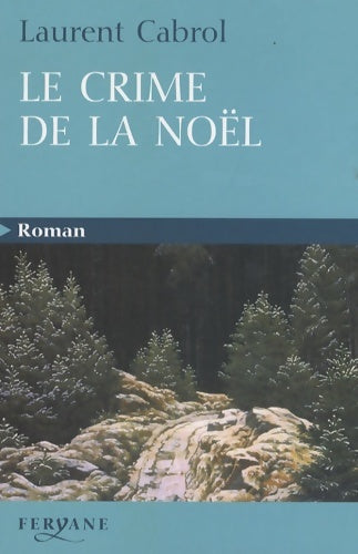 Le crime de la Noël - Laurent Cabrol -  Roman - Livre