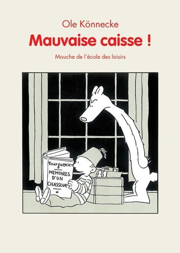 Mauvaise caisse - Ole Könnecke -  Mouche - Livre
