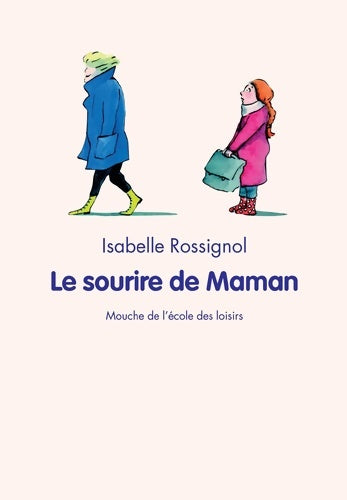 Sourire de maman (le) - Rossignol Isabelle -  Mouche - Livre