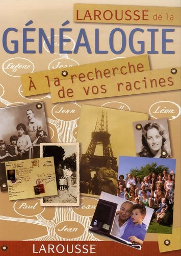 Larousse de la généalogie - a la recherche de vos racines - Larousse -  Larousse GF - Livre